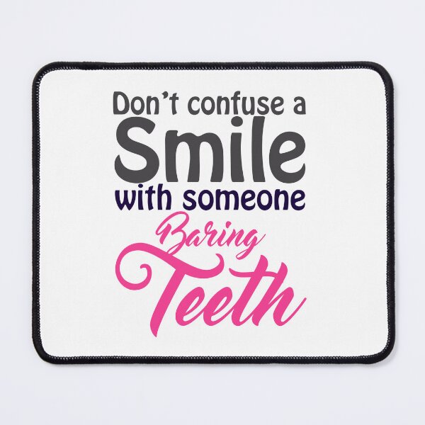 Item preview, Don't confuse a Smile with someone Baring Teeth designed and sold by Amazigh-i7orran.