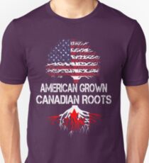American Grown, Canadian Roots Unisex T-Shirt