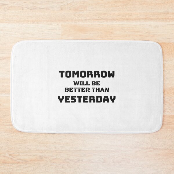 Item preview, Tomorrow Will Be Better Than Yesterday Classic T-Shirt designed and sold by YouSsefHN05.