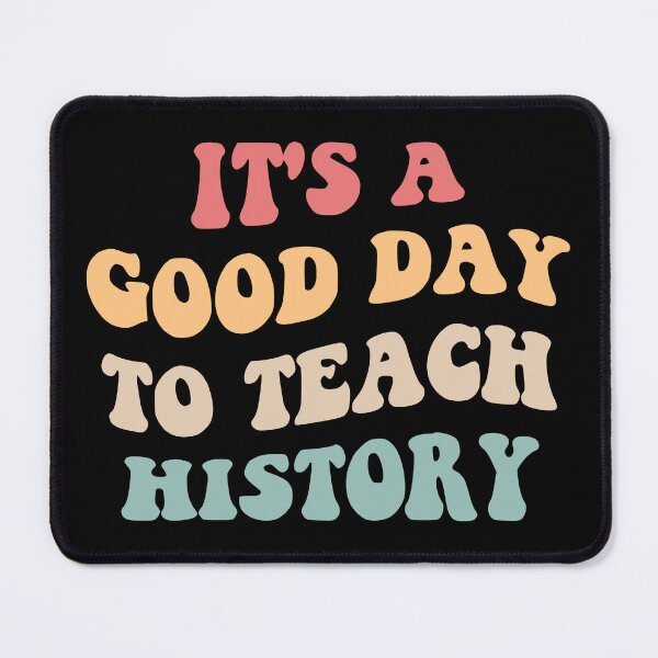 Item preview, It's A Good Day To Teach History II designed and sold by Lemon Pepper.