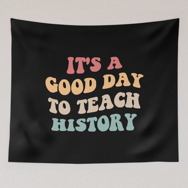 Item preview, It's A Good Day To Teach History II designed and sold by Lemon Pepper.