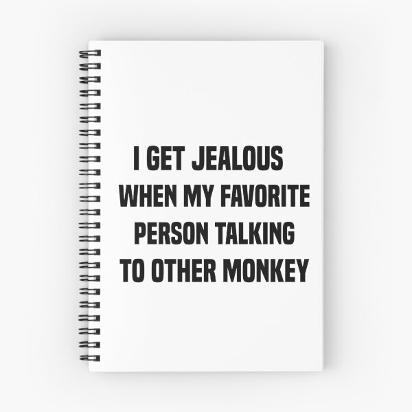 Item preview, i get jealous when my favorite person talking to other monkey designed and sold by Crystakim.