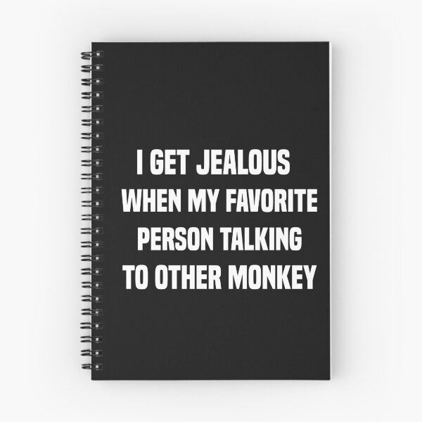 Item preview, i get jealous when my favorite person talking to other monkey designed and sold by Crystakim.