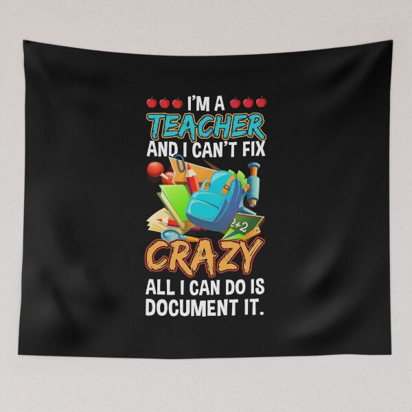 Item preview, I Am A Teacher And I Can't Fix Crazy Teacher Life Back To School designed and sold by rullandolhun5.