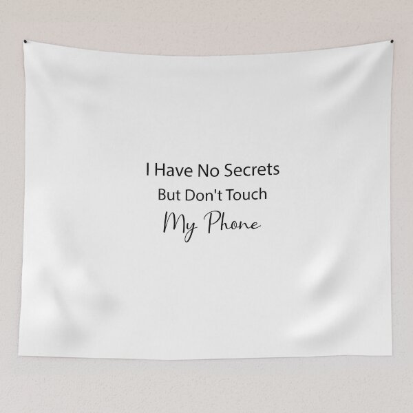 Item preview, i have no secrets but don't touch my phone designed and sold by Crystakim.
