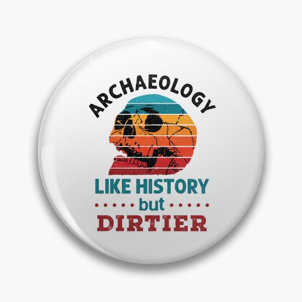 Item preview, Archaeology Like History But Dirtier Archaeologist Skull designed and sold by jaygo.