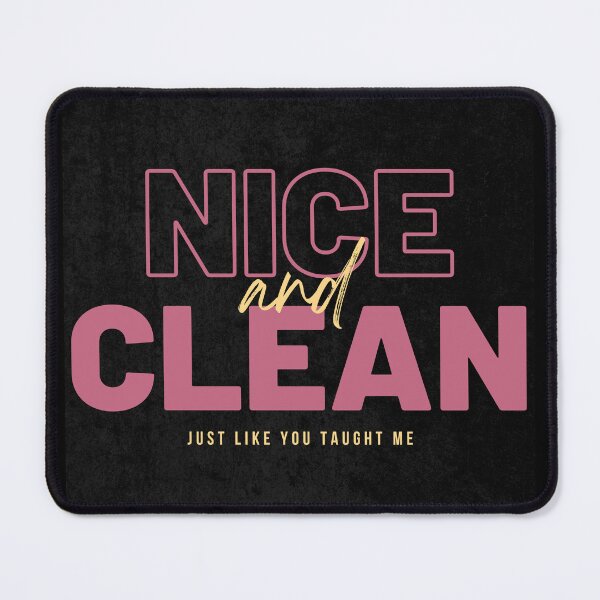 Item preview, Nice and Clean designed and sold by jamsantos.