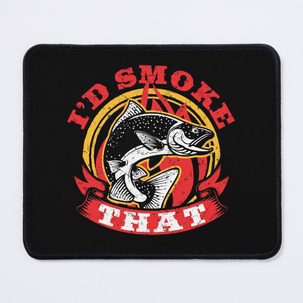 Item preview, I'd Smoke That Salmon Fishing Fish Fisherman designed and sold by jaygo.
