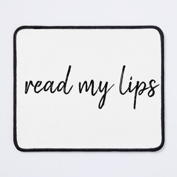 Item preview, Read My Lips - black writing designed and sold by jesscargill.