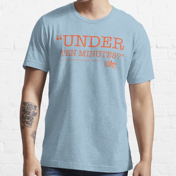 "Under Ten Minutes?" Essential T-Shirt