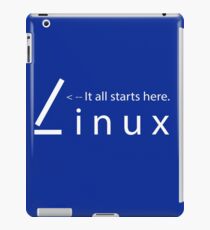 Linux - It all starts here iPad Case/Skin