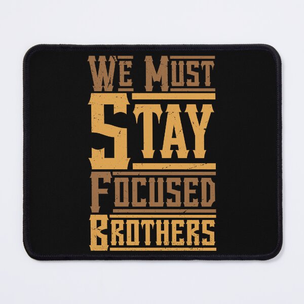 Item preview, We Must Stay Focused Brothers designed and sold by JoyfulFamily.