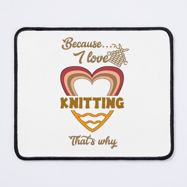 Item preview, Because I love knitting, that's why... designed and sold by Chakilogy.