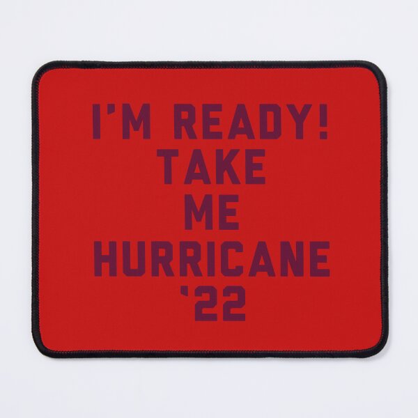 Item preview, I'm Ready! Take Me Hurricane '22 designed and sold by mjdgop97.