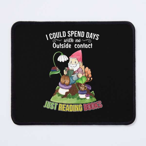 Item preview, I Could Spentd Days With No Outside Contact Just Reading Books designed and sold by muhssurace7.