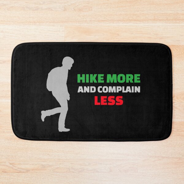 Item preview, HIKE MORE AND COMPLAIN LESS designed and sold by MJ96-PRO.