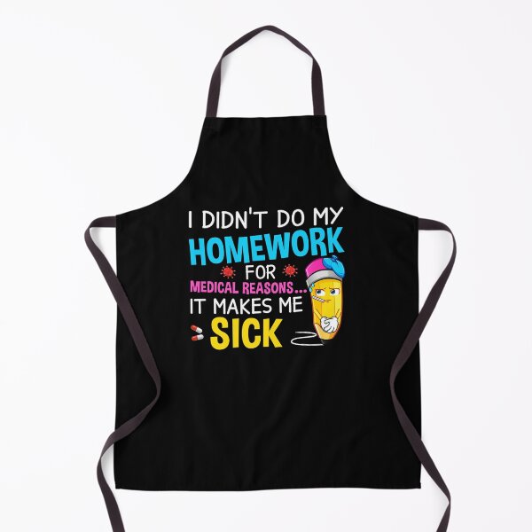 Item preview, I Didn't Do My Homework For Medical Reasons It Makes Me Sick Kids Student Back To School designed and sold by muhssurace7.
