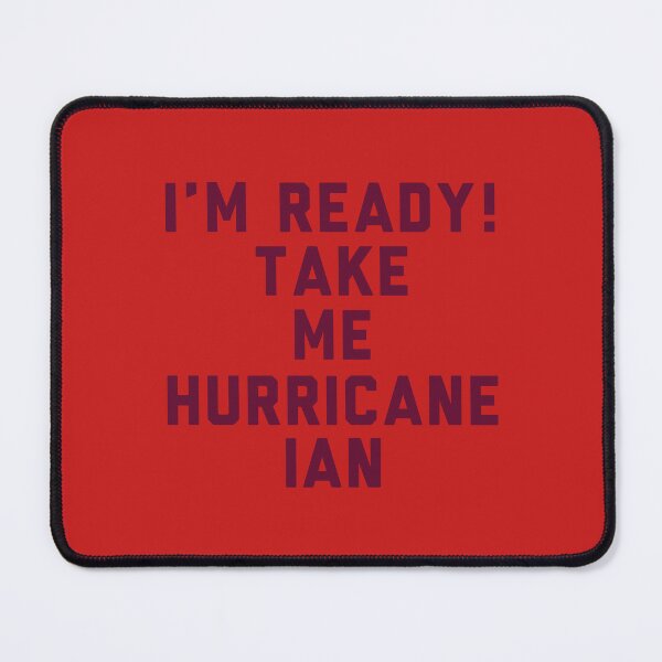 Item preview, I'm Ready! Take Me Hurricane Ian designed and sold by mjdgop97.