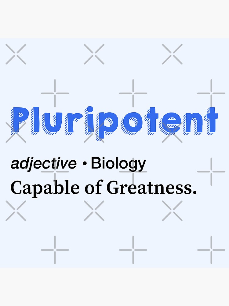 Artwork view, Pluripotent cell. Capable of Greatness. designed and sold by labstud