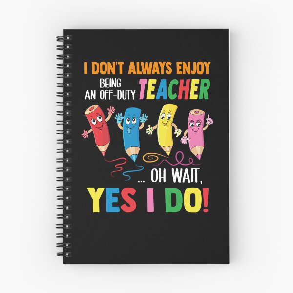 Item preview, I Don't Always Enjoy Being An Off-Duty Teacher Oh Wait Yes I Do designed and sold by muhssurace7.