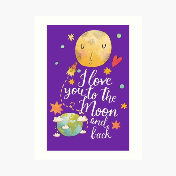 I Love You To The Moon And Back Wall Art Redbubble