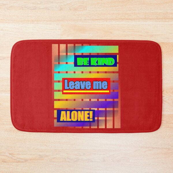 Item preview, Be Kind Leave Me Alone! designed and sold by clintondesigns6.
