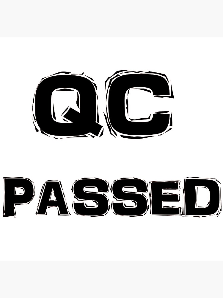 "QC PASSED" Poster for Sale by BUCHSHOT | Redbubble