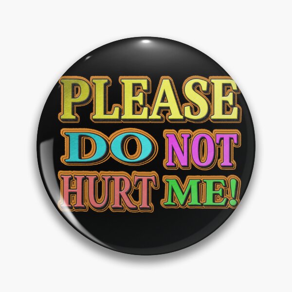 Item preview, "Please Do Not Hurt Me!" Cute Design. Buy Now designed and sold by Health And Fitness Posts e-Store.