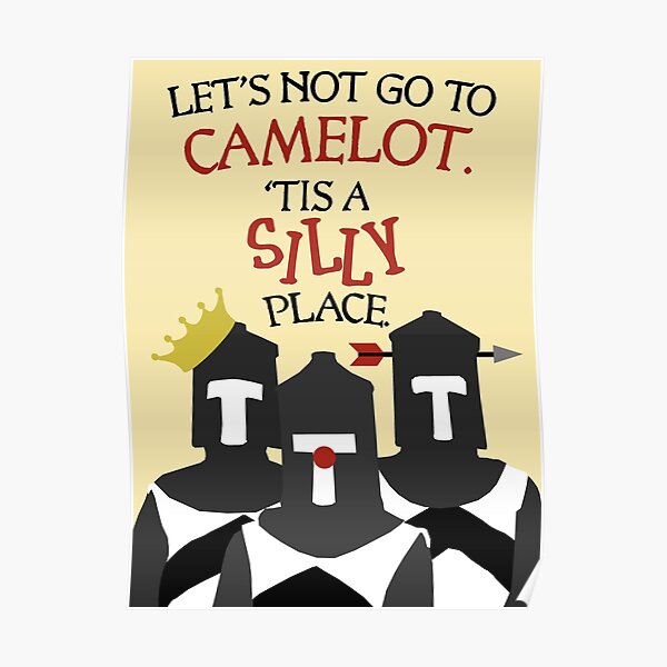 let-s-not-go-to-camelot-tis-a-silly-place-poster-for-sale-by