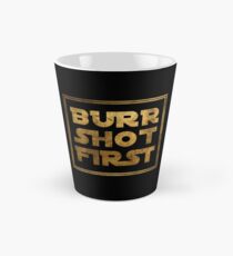 Burr Shot First - Gold Tall Mug