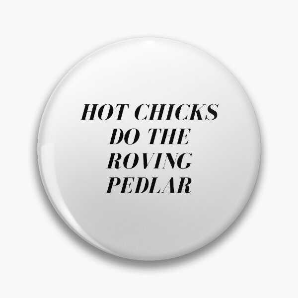 Item preview, Hot Chicks do The Roving Pedlar designed and sold by Blue-Hayze.