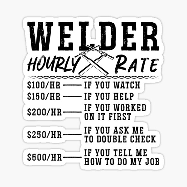 welder-hourly-rate-weld-welders-welding-career-sticker-for-sale-by