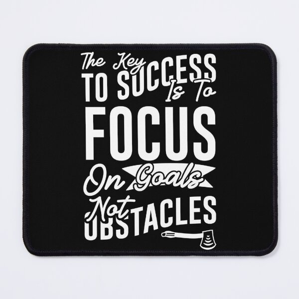 Item preview, The Key To Success Is To Focus On Goals Not Obstacles Quote designed and sold by BlueZenStudio.