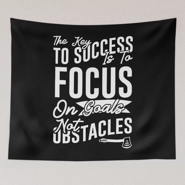 Item preview, The Key To Success Is To Focus On Goals Not Obstacles Quote designed and sold by BlueZenStudio.