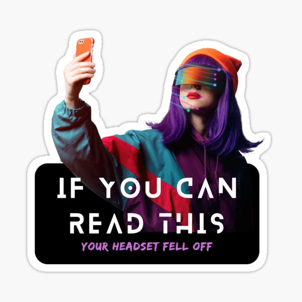Your Headset Fell Off Sticker