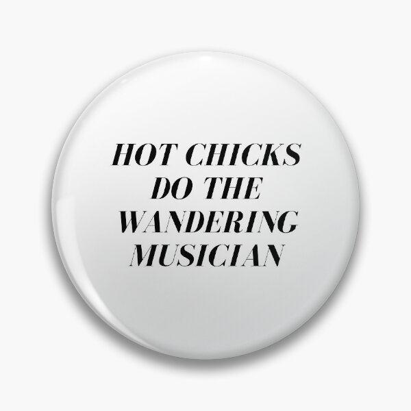 Item preview, Hot Chicks do The Wandering Musician designed and sold by Blue-Hayze.