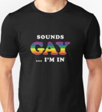 Sounds Gay I'm In Slim Fit T-Shirt