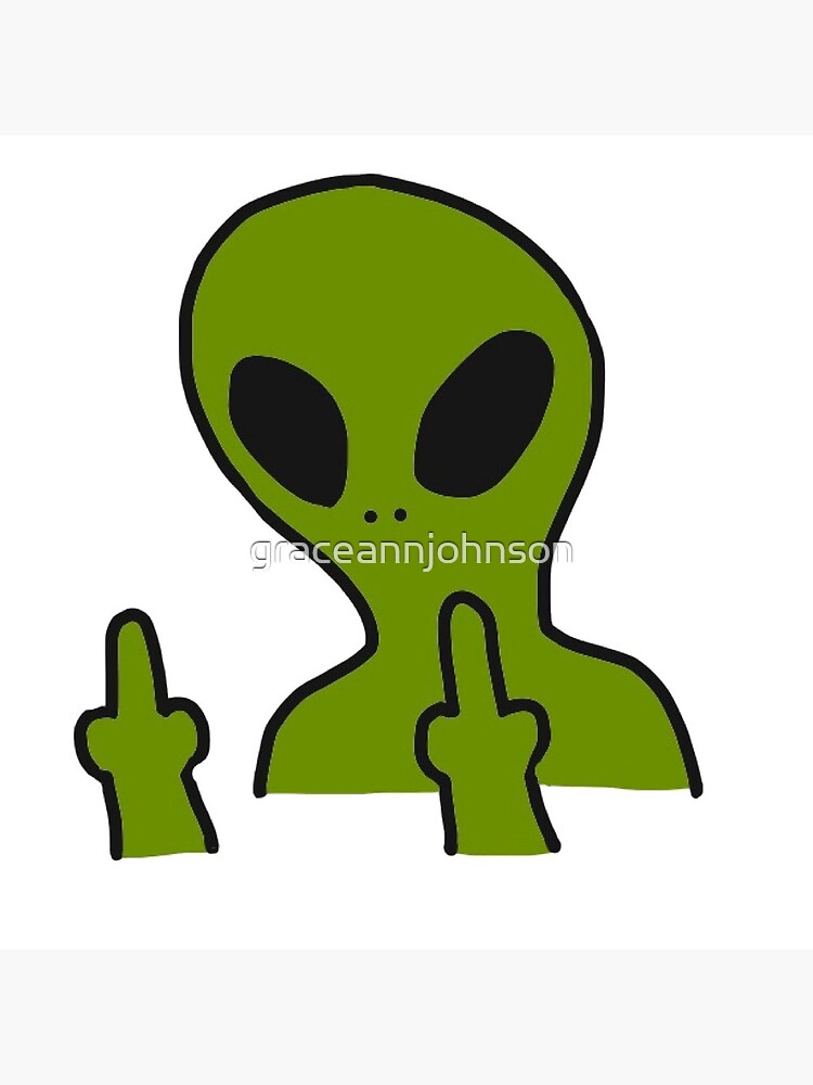 Middle Finger Alien" Greeting Card by graceannjohnson | Redbubble