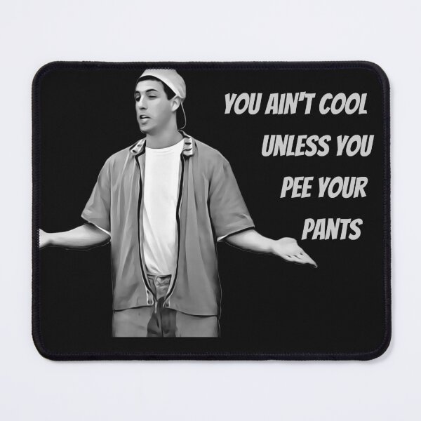Item preview, You Ain't Cool Unless You Pee Your Pants designed and sold by SlobberKnocker.