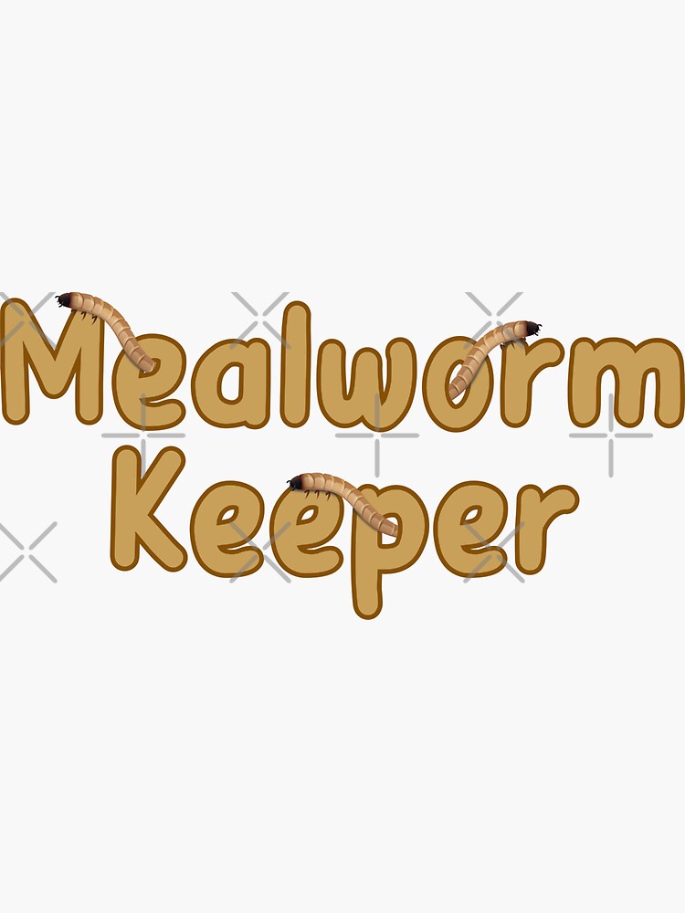"Mealworm Keeper, Insect Lover, Cool Mealworm Keeper" Sticker for Sale