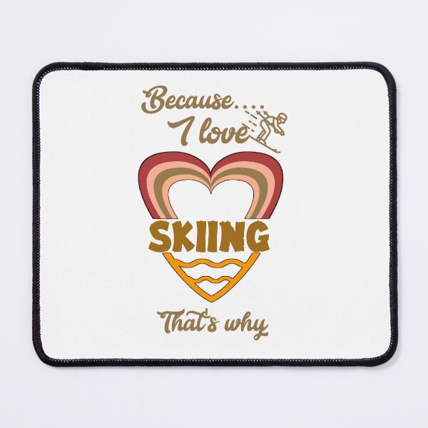 Item preview, Because I love skiing, that's why...  designed and sold by Chakilogy.
