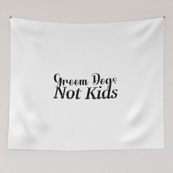 Item preview, groom dogs not kids , Dogs  designed and sold by rezze.