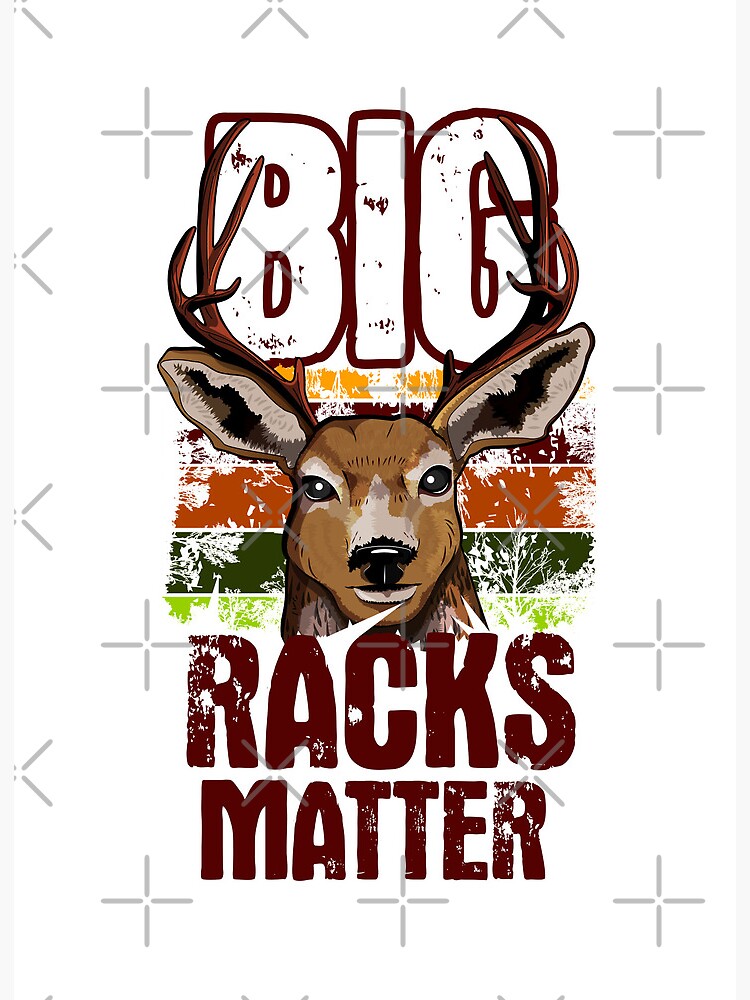 Big Racks Matter - funny buck hunting gift idea | Art Board Print