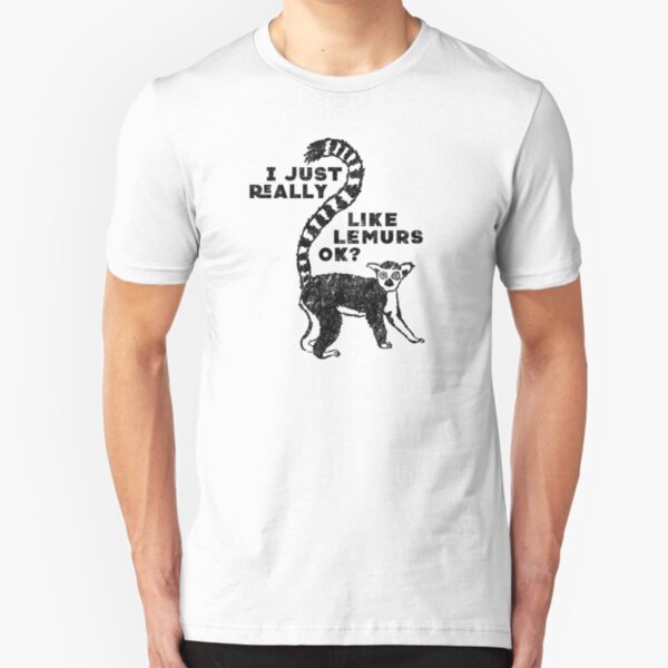 I Just Really Like Lemurs OK? Funny T-shirt Slim Fit T-Shirt