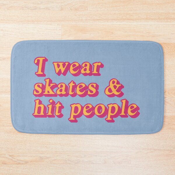 Item preview, I Wear Skates and Hit People designed and sold by Paperfly Studio.