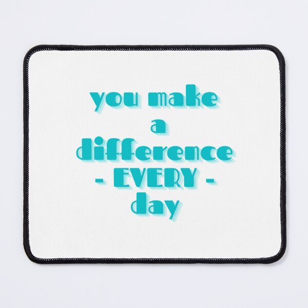 Item preview, You make a difference everyday designed and sold by GamersLands.