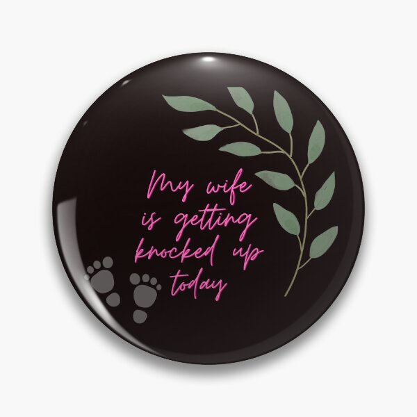 Item preview, My Wife is getting Knocked up Today designed and sold by Psycheek.