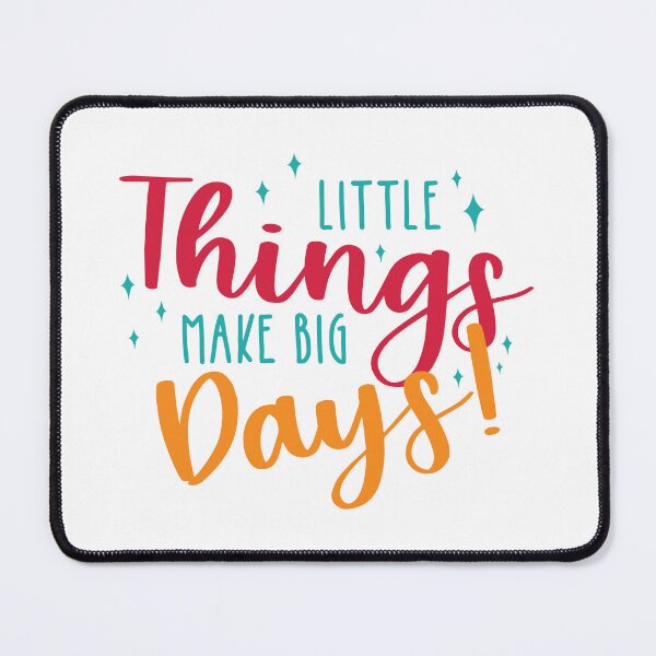 Item preview, Little Things Make Big Days Quote designed and sold by BlueZenStudio.