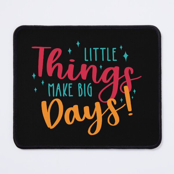 Item preview, Little Things Make Big Days Quote designed and sold by BlueZenStudio.