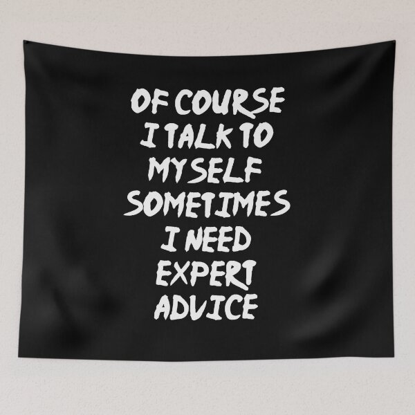 Item preview, Of course I talk to myself, sometimes I need expert advice designed and sold by Gevover.